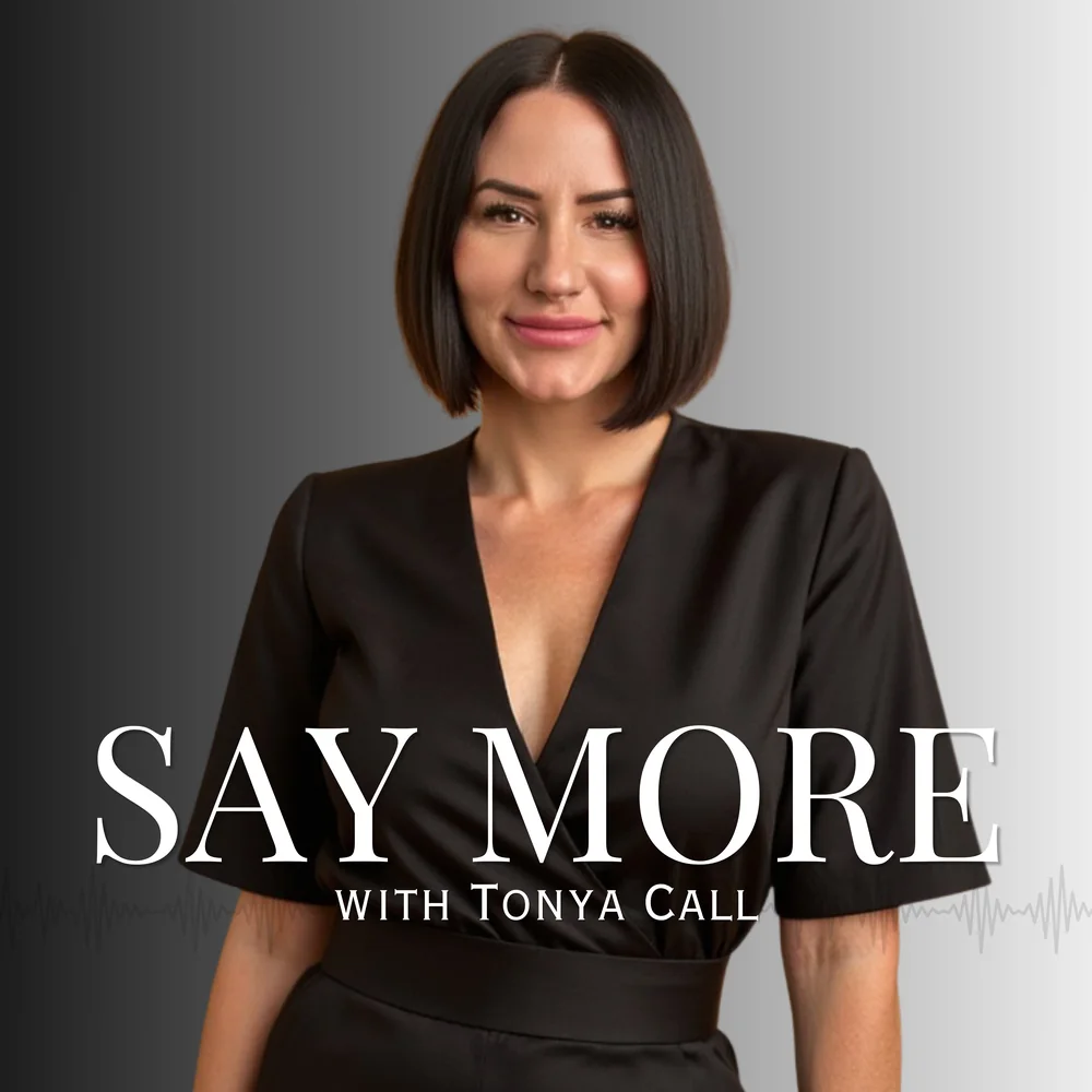 Say More with Tonya Call — podcast cover art